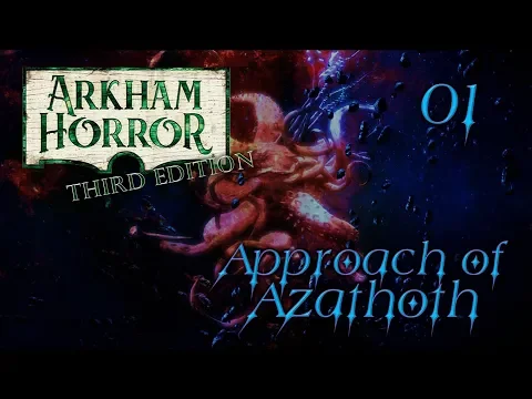 Arkham Horror Third Edition | Approach Of Azathoth | Turn 01: Northside Story