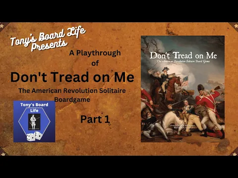Don't Tread on Me: The American Revolution Solitaire Board Game Part 1