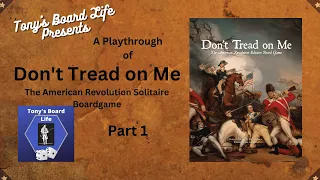 Don't Tread on Me: The American Revolution Solitaire Board Game Part 1
