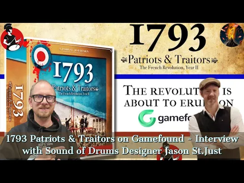 1793 Patriots & Traitors on Gamefound - Interview with Sound of Drums Designer Jason St.Just