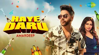 Haye Daru | Official Music Video | Amardeep | Sonia Verma | Tonne | Latest Punjabi Song