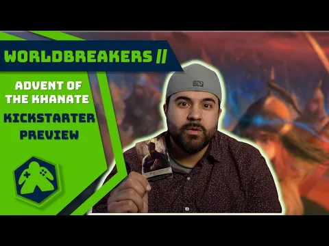 Worldbreakers: Advent of the Khanate Kickstarter Preview