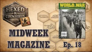 Midweek Magazine Ep. 18 - Butcher & Bolt, World at War #55 (Decision)