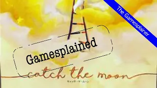 Catch The Moon Gamesplained - Follow Up