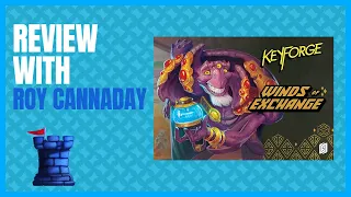Keyforge Winds of Exchange Review with Roy Cannaday