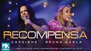 Cassiane e Bruna Karla - Recompensa (Ao Vivo) (Clipe Oficial MK Music)