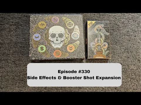 Episode #330 - Side Effects & Booster Shot Expansion (2017 & 2023)