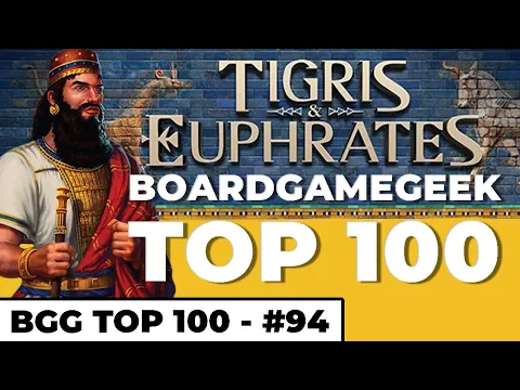 The Worst Game Yet? - Tigris & Euphrates - BGG Top 100 - #93