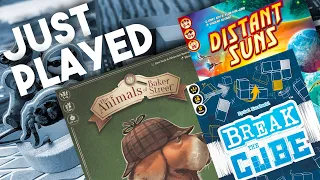 3 Brand New Games Just Played - The Animals of Baker Street, Distant Suns, and Break the Cube!