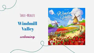 Windmill Valley - 3-Minute Unboxing