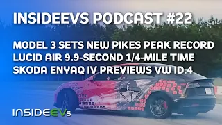 Tesla Model 3 Pikes Peak Record, Lucid Air 9.9 Seconds 1/4 Mile and Skoda Enyaq Previews VW ID.4