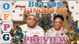 OFPG - Button Kingdoms Preview (Shifting Allegiances & Stuffed Animals)