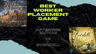 Best Worker Placement Game: After the Empire vs. Everdell