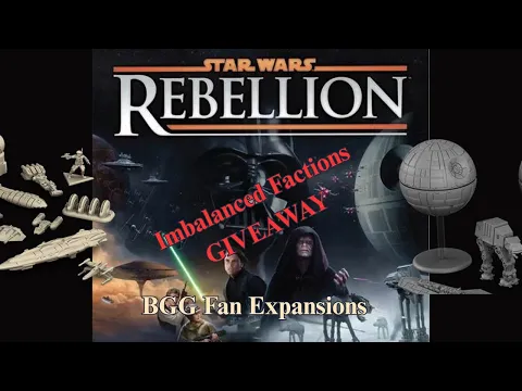 Star Wars Rebellion | BGG Expansions | Imbalanced Factions Give Away 10-05-26