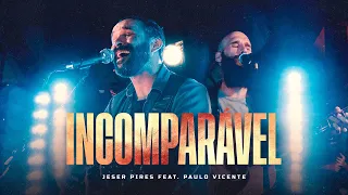 Incomparável - Jeser Pires feat Paulo Vicente - DROPS INA (Clipe Oficial)