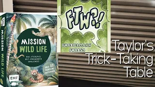 FTW & Mission: Wild Life ~ Taylor's Trick-Taking Table