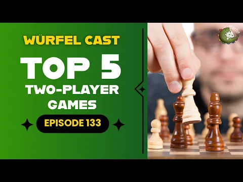 Würfel Cast - Episode 133 - TOP5 Two-Player Games