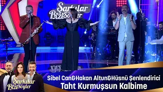 Sibel Can & Hakan Altun & Hüsnü Şenlendirici - TAHT KURMUŞSUN KALBİME