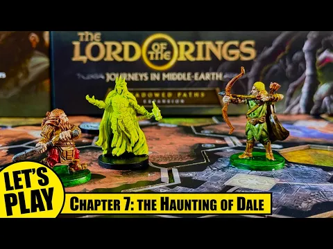 LOTR Journeys in Middle-Earth | Haunting of Dale - Chapter 7 | Lord of the Rings Solo Playthrough