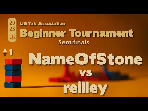 NameOfStone vs reilley - 2023 Q2 Beginner Tak Tournament Semifinals - Game 1 - Live Commentary