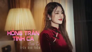 HỒNG TRẦN TÌNH CA (红尘情歌)