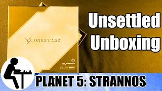 Unsettled Unboxing: Planet 5: Strannos