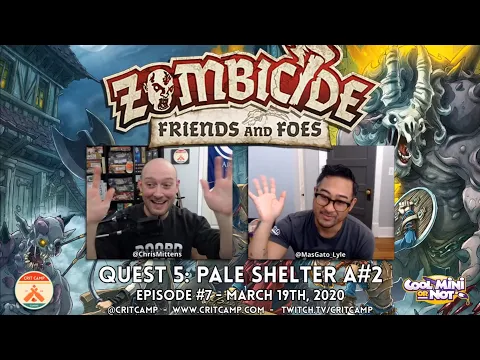 Zombicide Friends & Foes EP7 Q5: Pale Shelter A#2 - Crit Camp