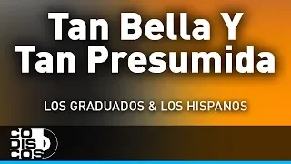 Tan Bella Y Tan Presumida, Los Hispanos Y Los Graduados - Audio
