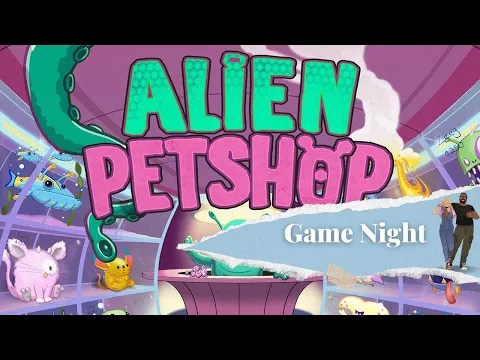 Game Night - Alien Petshop (Community Pick)
