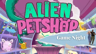 Game Night - Alien Petshop (Community Pick)