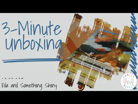 Eila and Something Shiny - 3-Minute Unboxing [Minor spoilers]