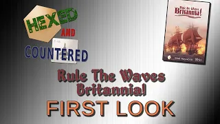 Rule the Waves Britannia - First Look
