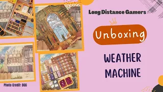 Weather Machine: Unboxing