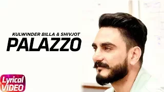 Palazzo (Lyrical Video) | Kulwinder Billa & Shivjot | Aman Hayer | Himanshi | Latest Song 2018