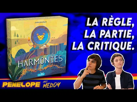 [ HARMONIES ]  -  La règle, la partie, notre avis !