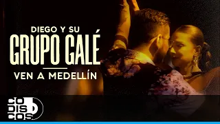 Ven A Medellín, Diego Y Su Grupo Galé - Live Anniversary