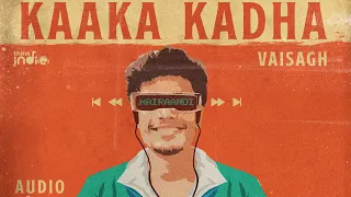 Vaisagh - Kaaka Kadha | Think Indie