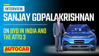 BYD's plans for India, Atto 3 launch and more - Sanjay Gopalakrishnan | Interview | Autocar India