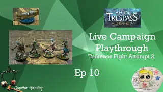 Ep 10 - Aeon Trespass Odyssey - Temenos Fight, Take Two