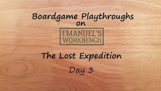 The Lost Expedition - Day 3 - Finale