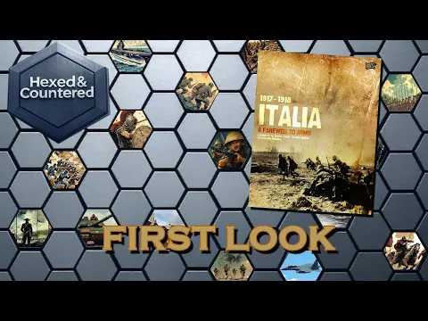 Italia 1917-1918: A Farewell To Arms - First Look & Rules Overview