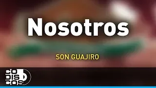 Nosotros, Son Guajiro - Audio