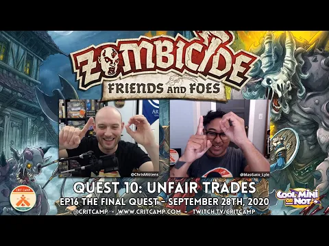 Zombicide Friends & Foes FINALE EP16 Q10: Unfair Trades - Crit Camp