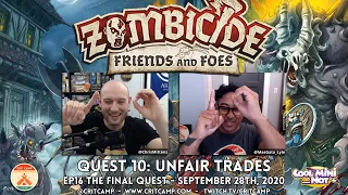 Zombicide Friends & Foes FINALE EP16 Q10: Unfair Trades - Crit Camp