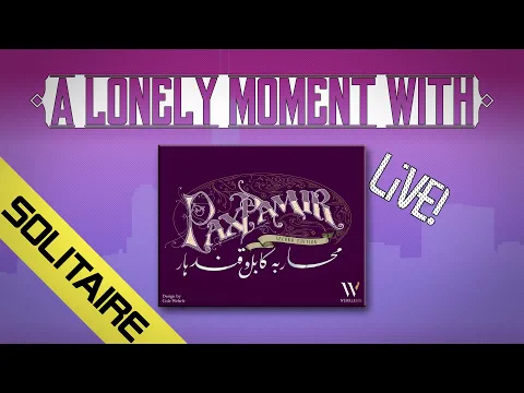 A Lonely Moment with Pax Pamir 2e... Live! (Solitaire playthrough)