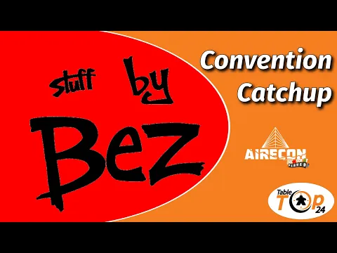 Stuff By Bez Convention Catchup Airecon 2022
