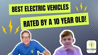 Young Expert: Best Electric Vehicles According to a 10 Year Old | The EV Geek