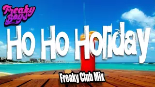 Freaky Boys - Ho Ho Holiday (Freaky Club Mix)