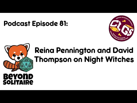 Beyond Solitaire Podcast 81: Reina Pennington and David Thompson on Night Witches