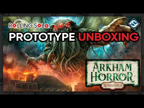 Arkham Horror: Remastered | Prototype Unboxing